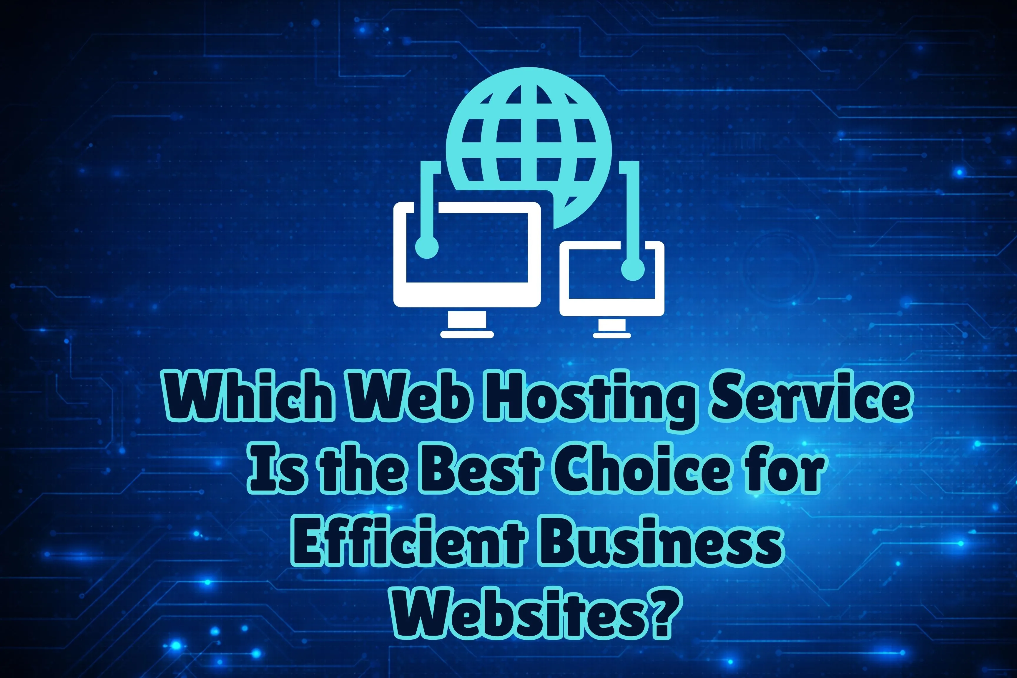 Illustration for Best Web Hosting Service for Efficient Business Websites